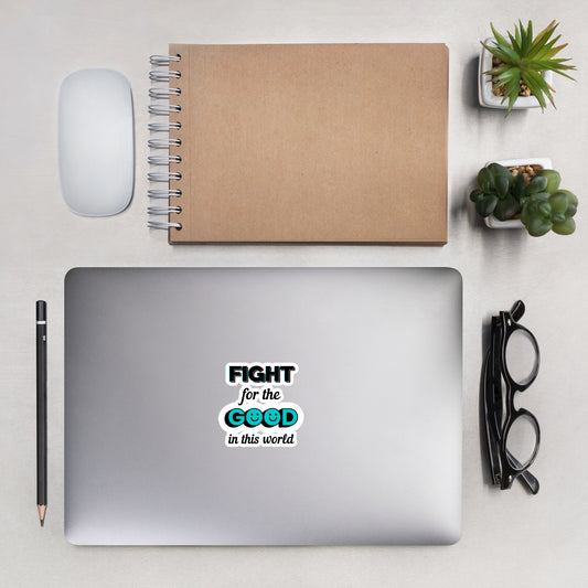 Fight for the Good Bubble-free stickers